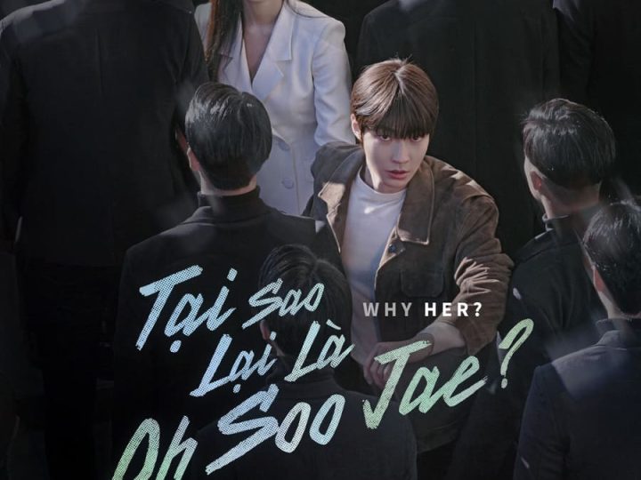 Phim Tai Sao Lai La Oh Soo Jae Vietsub
