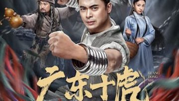 Quảng Đông Thập Hổ Thiết Quyền Vô Địch HD Vietsub Thuyết Minh