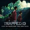 13-nguoi-song-sot-cuoc-giai-cuu-trong-hang-o-thai-lan-the-trapped-13-how-we-survived-the-thai-cave