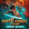 phim-huyen-thoai-rong-den-tim-lai-anh-sang-mortal-kombat-legends-snow-blind
