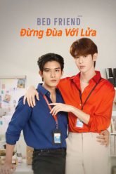 bed-friend-dung-dua-voi-lua-vietsub-thuyet-minh