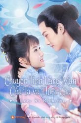 chuyen-tinh-lang-man-cua-ta-va-thieu-gia-vietsub-thuyet-minh