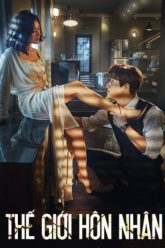 the-gioi-hon-nhan-vietsub-thuyet-minh