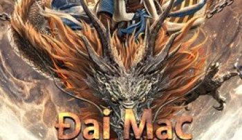 dai-mac-than-long-vietsub-thuyet-minh