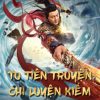 tu-tien-truyen-chi-luyen-kiem-vietsub-thuyet-minh