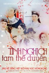 tinh-nghich-tam-the-duyen-vietsub-thuyet-minh