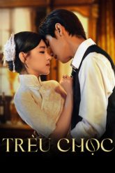 treu-choc-vietsub-thuyet-minh