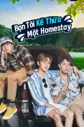 ban-toi-ke-thua-mot-homestay-vietsub-thuyet-minh