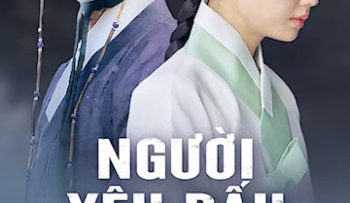 nguoi-yeu-dau-phan-1-vietsub-thuyet-minh
