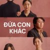 dua-con-khac-vietsub-thuyet-minh