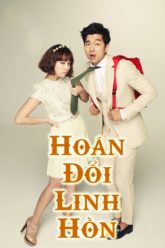 hoan-doi-linh-hon-vietsub-thuyet-minh