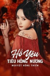 Hồ Yêu Tiểu Hồng Nương-Fox Spirit Matchmaker 1 2024