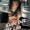 cuoc-doi-vat-lon-vietsub-thuyet-minh