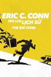 eric-c-conn-tro-lua-lich-su-vietsub-thuyet-minh