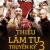 thieu-lam-tu-truyen-ky-3-vietsub-thuyet-minh