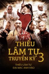 thieu-lam-tu-truyen-ky-3-vietsub-thuyet-minh