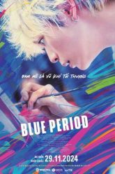 Thời Kỳ Xanh | Blue Period 2024