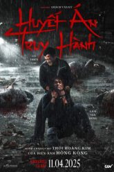 huyet-an-truy-hanh-vietsub-thuyet-minh