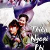 thien-ngoai-phi-tien-vietsub-thuyet-minh