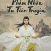 pham-nhan-tu-tien-truyen-vietsub-thuyet-minh