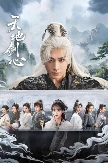 thien-dia-kiem-tam-vietsub-thuyet-minh Thiên Địa Kiếm Tâm | Sword And Beloved 2025