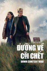 duong-ve-coi-chet-vietsub-thuyet-minh