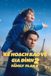 ke-hoach-bao-ve-gia-dinh-2-vietsub-thuyet-minh