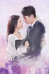 khi-bong-dem-gon-song-vietsub-thuyet-minh